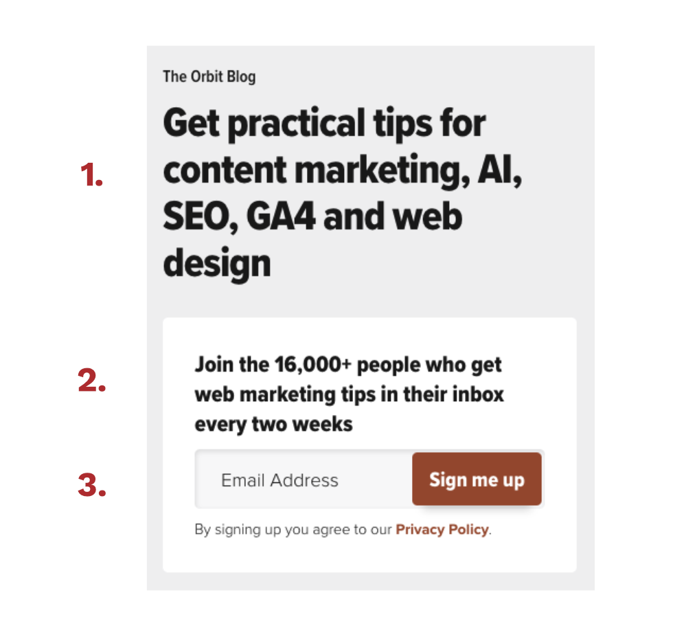 Die Newsletter-Anmeldung von Orbit Media, bei der 3 Aspekte hervorgehoben sind: 1) Get practical tips for content marketing, AI, SEO, GA4 and web design, 2) Join the 16,000+ people who get web marketing tips in their inbox every two weeks und 3) der CTA mit "Sign me up".