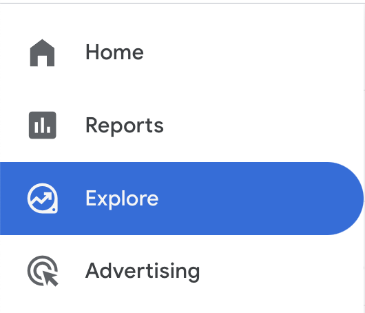 Seitenleiste in Google Analytics 4 mit den Auswahlmöglichkeiten "Home", "Report", "Explore" und "Advertisiting". Ausgewählt ist "Explore".