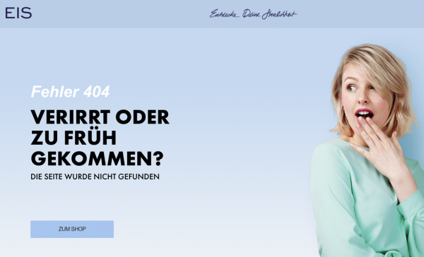 Eis.de 404 Fehlerseite mit dem Text: Fehler 404. Verirrt oder zu früh gekommen? Die Seite wurde nicht gefunden. Zum Shop-Verlinkung