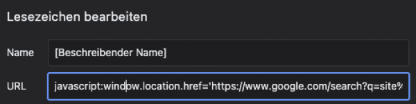 Ein Screenshot der das Eingabefeld der zeigt, welche Möglichkeiten bei der Lesezeichenbearbeitung in Chrome gegeben ist. Das URL-Eingabefeld ist gefüllt, da der Code-Schnipsel eingefügt wurde.